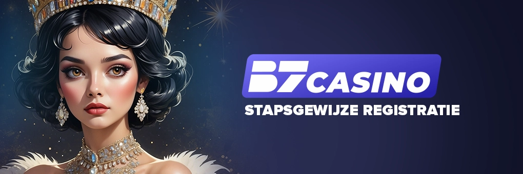 stapsgewijze registratie bij B7 Casino